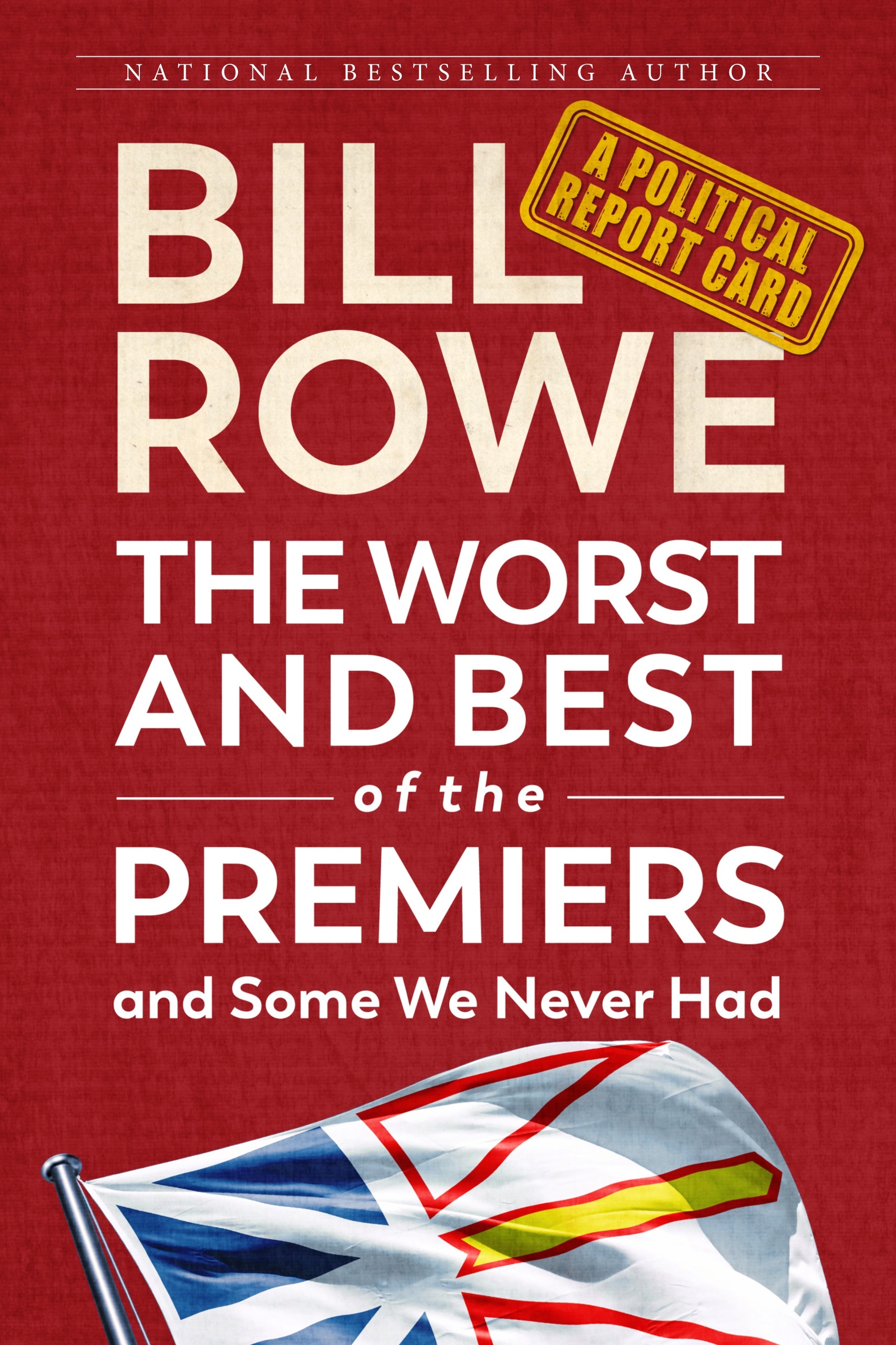 Title details for The Worst and the Best of the Premiers and Some We Never Had by Bill Rowe - Available